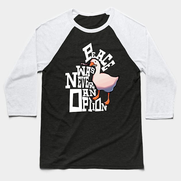 Peace was never an option - evil goose with Knife Baseball T-Shirt by MarxMerch